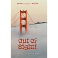 Out of Sight!: Memoir of a San Francisco Hippie