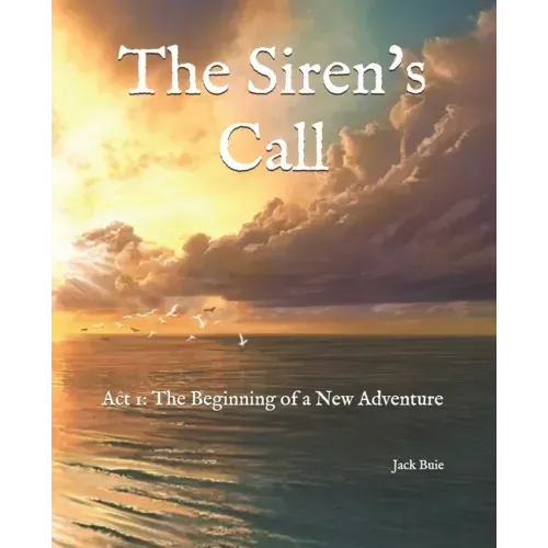 The Siren's Call: Act 1: The Beginning of a New Adventure