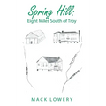 Spring Hill: Eight Miles South of Troy