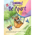 What to Do When You Don't Want to Be Apart: A Kid's Guide to Overcoming Separation Anxiety