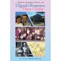 Leyenda de Los Romero, entonces y hoy The Legend of the Romeros, Then and Today