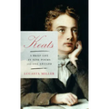 Keats: A Brief Life in Nine Poems and One Epitaph