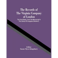The Records Of The Virginia Company Of London; The Court Book, From The Manuscript In The Library Of Congress (Volume I)