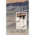 Appalachian Child: The Chronicles of an Abused Child and Her Journey to Survival