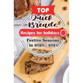 Top Quick Breads Recipes For Holidays: Festive Seasons in 2020 - 2021