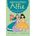 Absolutely Alfie and the Princess Wars