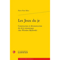 Les Jeux Du Je: Construction Et Deconstruction Du Recit Romanesque Chez Wieslaw Mysliwski