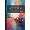Theorie Des Champs Continus Bilineaires ...
