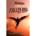 Nobody Likes a Fallen Angel: Author of Nobody Likes a Fat Jockey