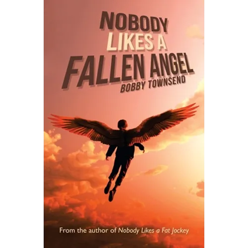 Nobody Likes a Fallen Angel: Author of Nobody Likes a Fat Jockey