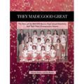 They Made Good Great: The Story of the 1969-1970 Berrien High School Rebelettes And Their Championship Season