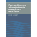 Fixed Point Theorems with Applications to Economics and Game Theory