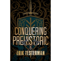 Conquering Prehistoric