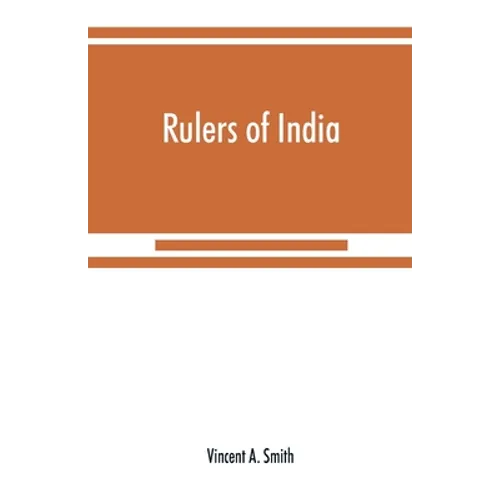 Rulers of India: Asoka, the Buddhist emperor of India