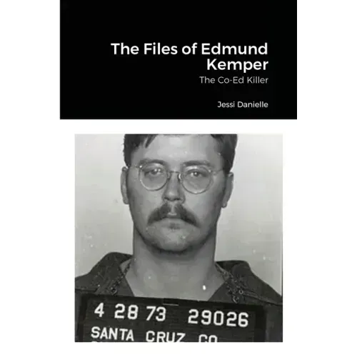 The Files of Edmund Kemper