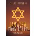 I Am a Jew from Egypt: Chasing Time