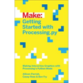 Getting Started with Processing.Py: Making Interactive Graphics with Processing's Python Mode