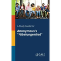 A Study Guide for Anonymous's "Nibelungenlied"