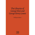 The Libraries of George Eliot and George Henry Lewes