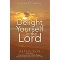 Delight Yourself in the Lord: A Devotional