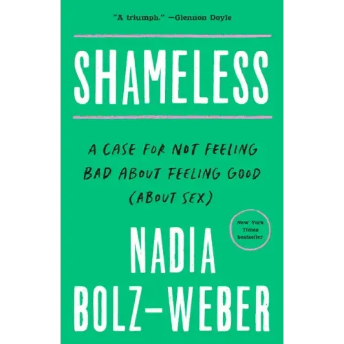 Shameless: A Case for Not Feeling Bad about Feeling Good (about Sex)