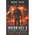 Indian Hill 6: Victory's Defeat: A Michael Talbot Adventure