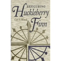 Refiguring Huckleberry Finn
