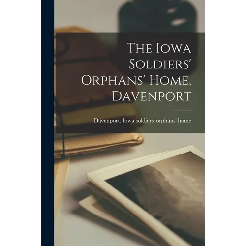 The Iowa Soldiers' Orphans' Home, Davenport