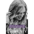 Who Am I?: How to be a Christian woman when you just can't seem to figure it out...