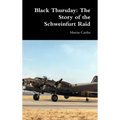 Black Thursday: The Story of the Schweinfurt Raid