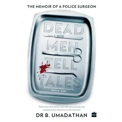 Dead Men Tell Tales: The Memoir of a Police Surgeon