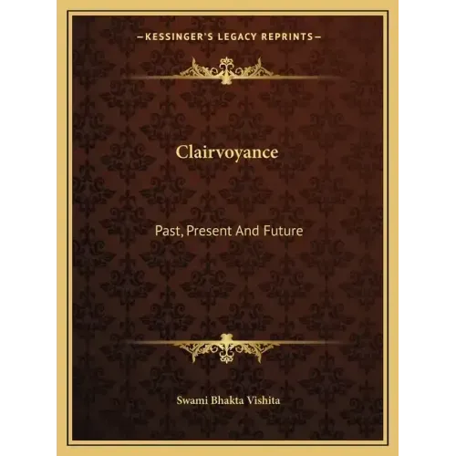 Clairvoyance: Past, Present and Future