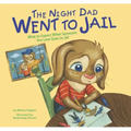 The Night Dad Went to Jail: What to Expect When Someone You Love Goes to Jail