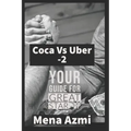 Coca Vs Uber: (part 2 ): Your Guide For Great start-up