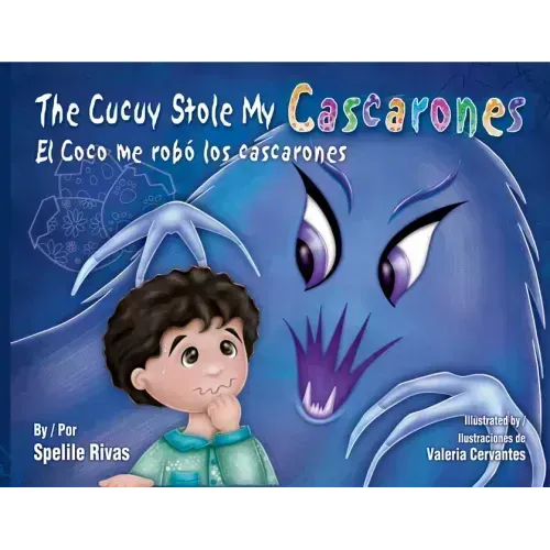 The Cucuy Stole My Cascarones / El Coco Me Robo Los Cascarones