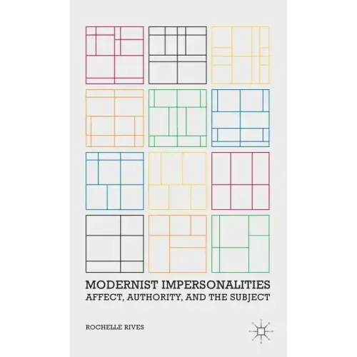 Modernist Impersonalities: Affect, Authority, and the Subject