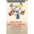 Hope for the Embattled Language Classroom: Pedagogies for Well-Being and Trauma Healing