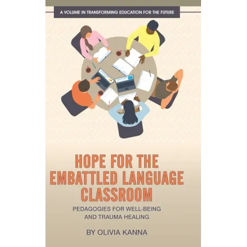 Hope for the Embattled Language Classroom: Pedagogies for Well-Being and Trauma Healing