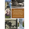 Historic Cemeteries of Portland, Oregon