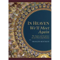 In Heaven We'll Meet Again: The Saints and Scripture on Our Heavenly Reunion