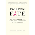 Twisting Fate: My Journey with Brca - From Breast Cancer Doctor to Patient and Back
