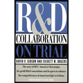 R & D Collaboration on Trial: Realizing Value from the Corporate Image