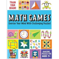 Train Your Brain: Math Games: (Brain Teasers for Kids, Math Skills, Activity Books for Kids Ages 7+)