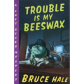 Trouble Is My Beeswax