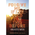 Forgive Me If I've Told You This Before