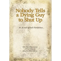 Nobody Tells a Dying Guy to Shut Up: An Account of God's Faithfulness
