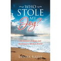 Who Stole My Joy?: The Pursuit of Hope and Healing in a Broken World