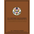 U.S. History Uncensored: What Your High School Textbook Didn't Tell You