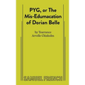 PYG, or The Mis-Edumacation of Dorian Belle