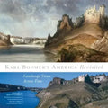 Karl Bodmer's America Revisited, 9: Landscape Views Across Time